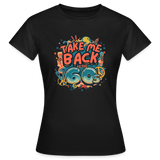 TakeMeBack to the 60s Women's T-Shirt - black