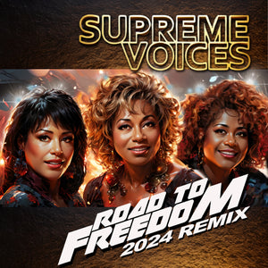 Supreme Voices - Road to Freedom 2024- PRE-SALE 10-3-24