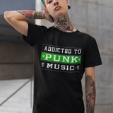 Addicted to Punk Music T-Shirt
