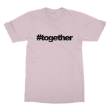 #Together Original Unisex T-Shirt - All colours!