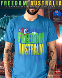 FREEDOM AUSTRALIA  T-Shirt -Australia Made & Delivered!