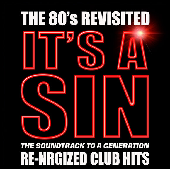 IT'S A SIN - THE 80'S REVISITED RE-NRGiZED CLUB HITS!