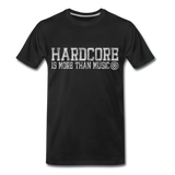 HARDCORE IS MORE THAN MUSIC Official Men’s T-Shirt - black