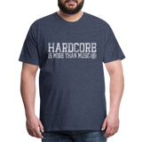 HARDCORE IS MORE THAN MUSIC Official Men’s T-Shirt - heather blue