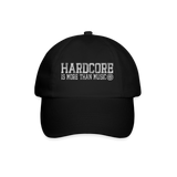 HARDCORE IS MORE THAN MUSIC Official Baseball Cap - black/black